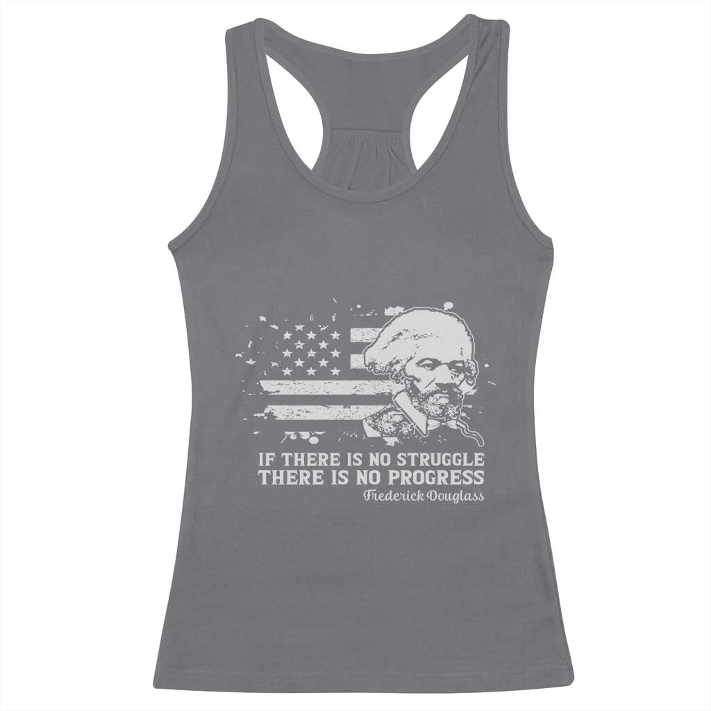 Frederick Douglass Quote Racerback Tank Top Is There Is No Struggle There Is No Progress TS14 Charcoal Print Your Wear