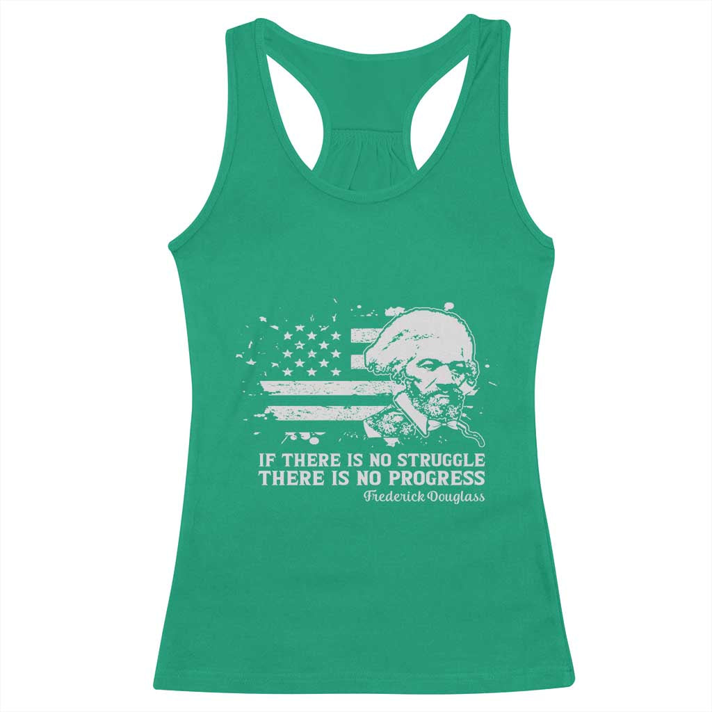 Frederick Douglass Quote Racerback Tank Top Is There Is No Struggle There Is No Progress TS14 Irish Green Print Your Wear