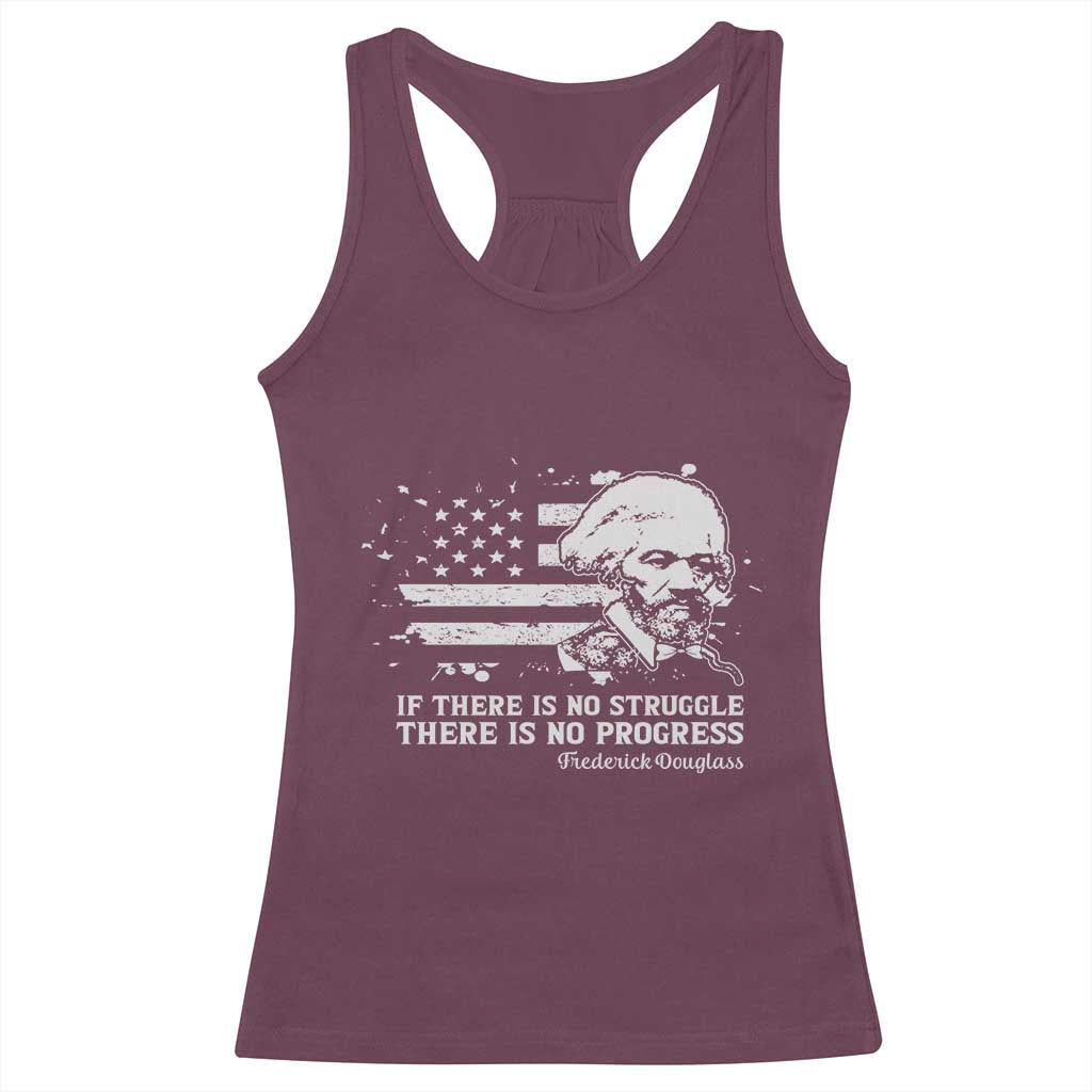 Frederick Douglass Quote Racerback Tank Top Is There Is No Struggle There Is No Progress TS14 Maroon Print Your Wear