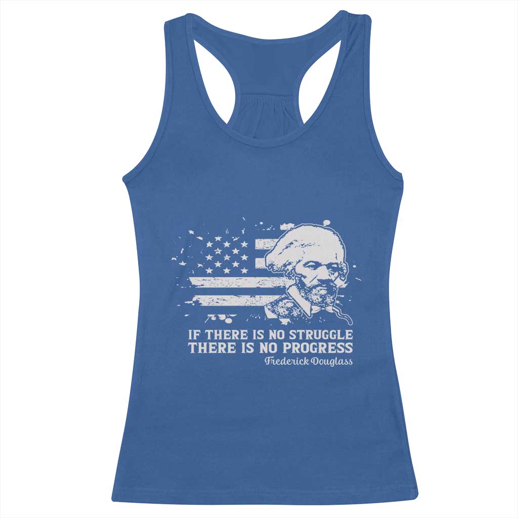 Frederick Douglass Quote Racerback Tank Top Is There Is No Struggle There Is No Progress TS14 Royal Blue Print Your Wear
