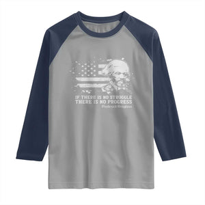 Frederick Douglass Quote Raglan Shirt Is There Is No Struggle There Is No Progress TS14 Sport Gray Navy Print Your Wear