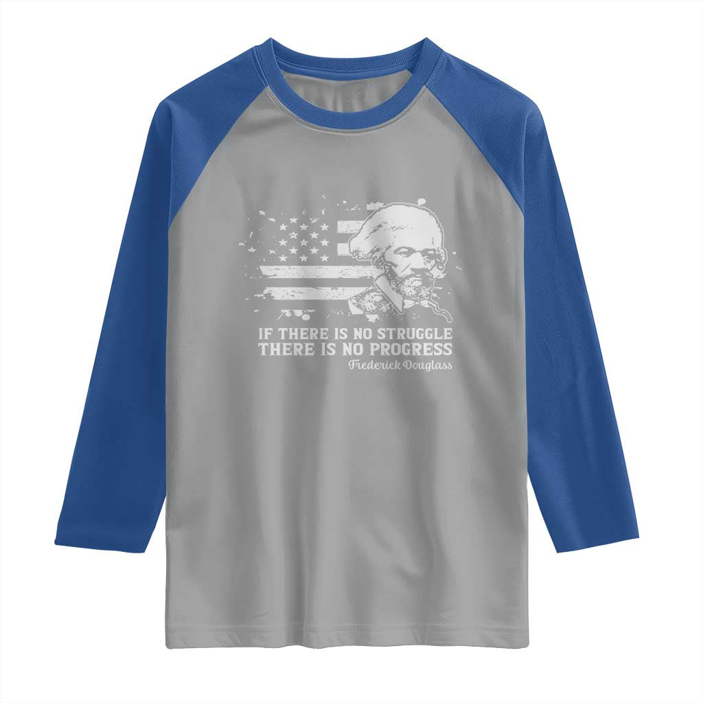 Frederick Douglass Quote Raglan Shirt Is There Is No Struggle There Is No Progress TS14 Sport Gray Royal Print Your Wear