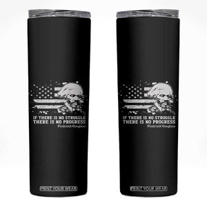 Frederick Douglass Quote Skinny Tumbler Is There Is No Struggle There Is No Progress TS14 Black Print Your Wear