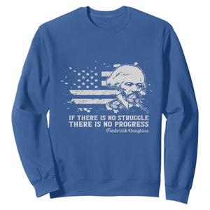 Frederick Douglass Quote Sweatshirt Is There Is No Struggle There Is No Progress TS14 Royal Blue Print Your Wear