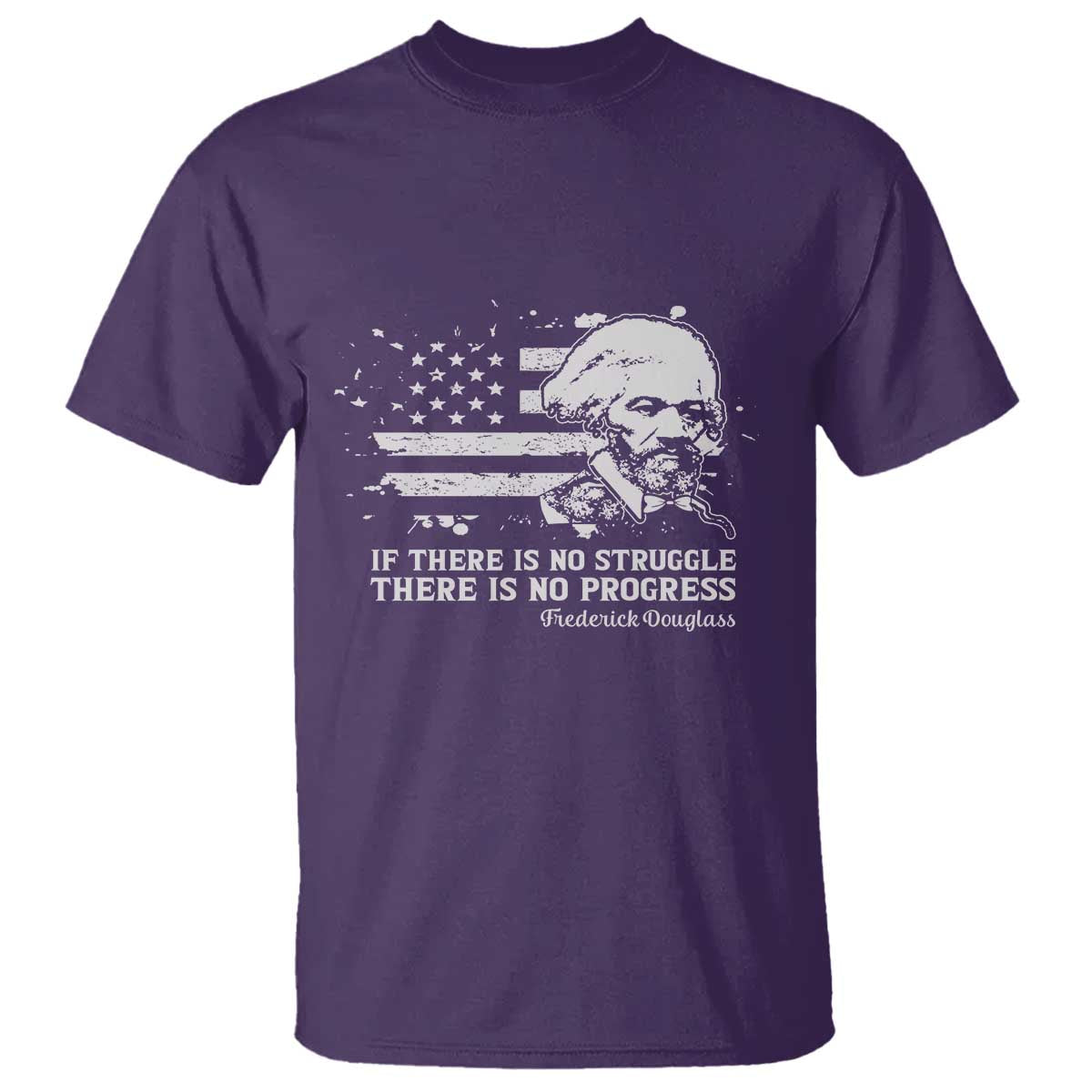 Frederick Douglass Quote T Shirt Is There Is No Struggle There Is No Progress TS14 Purple Print Your Wear