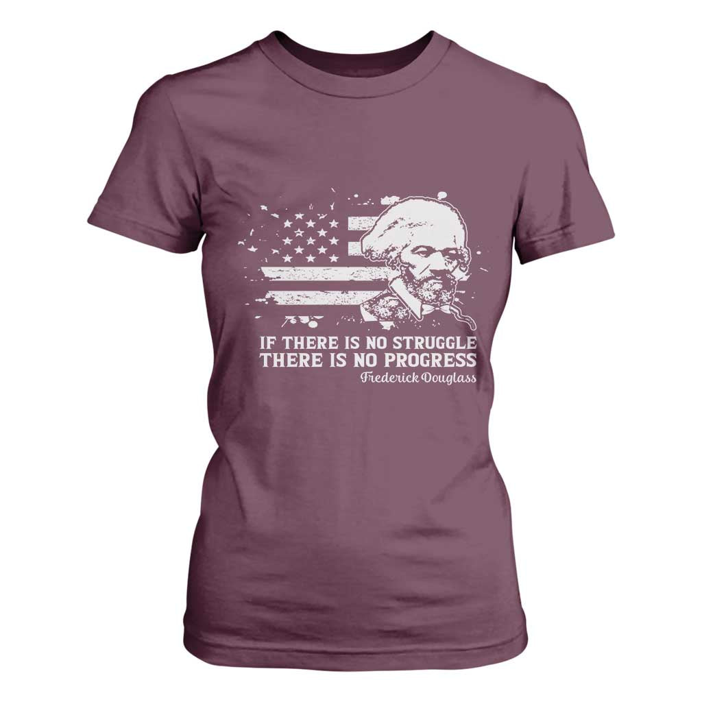 Frederick Douglass Quote T Shirt For Women Is There Is No Struggle There Is No Progress TS14 Maroon Print Your Wear