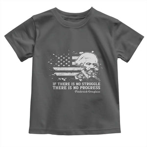 Frederick Douglass Quote Toddler T Shirt Is There Is No Struggle There Is No Progress TS14 Dark Heather Print Your Wear