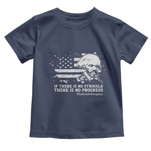 Frederick Douglass Quote Toddler T Shirt Is There Is No Struggle There Is No Progress TS14 Navy Print Your Wear