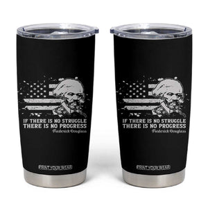 Frederick Douglass Quote Tumbler Cup Is There Is No Struggle There Is No Progress TS14 Black Print Your Wear