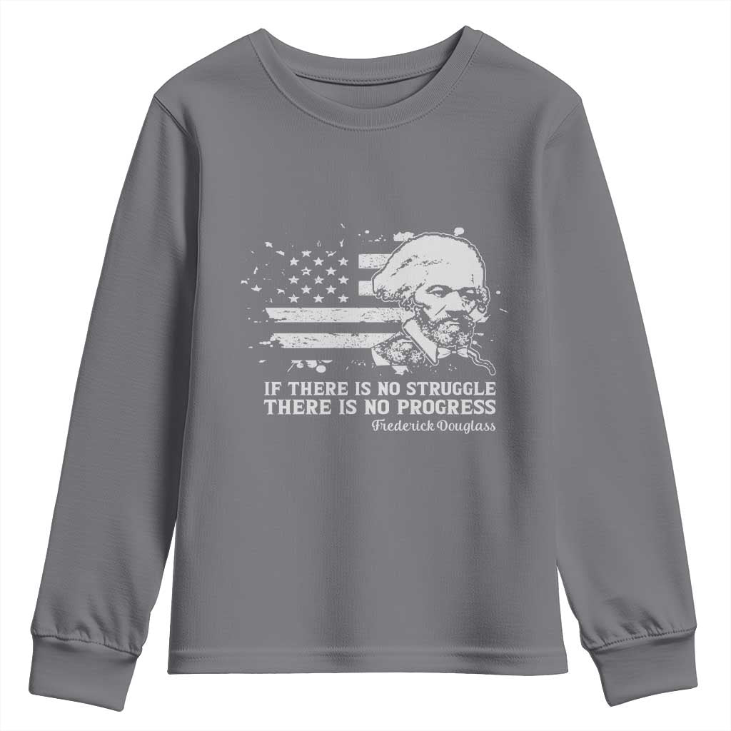 Frederick Douglass Quote Youth Sweatshirt Is There Is No Struggle There Is No Progress TS14 Charcoal Print Your Wear
