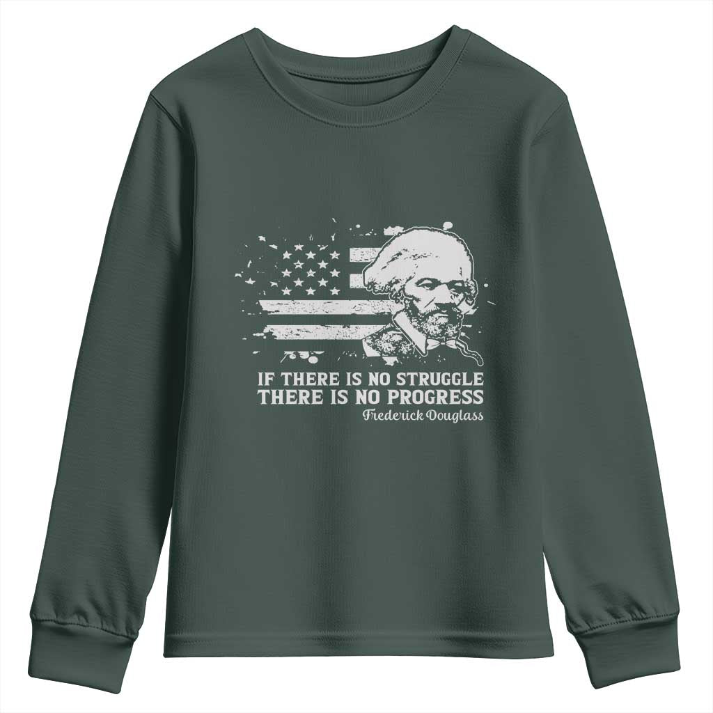 Frederick Douglass Quote Youth Sweatshirt Is There Is No Struggle There Is No Progress TS14 Dark Forest Green Print Your Wear