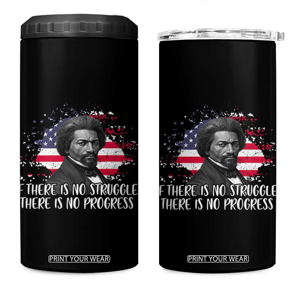 Frederick Douglass American Flag 4 in 1 Can Cooler Tumbler Is There Is No Struggle There Is No Progress TS14 One Size: 16 oz Black Print Your Wear