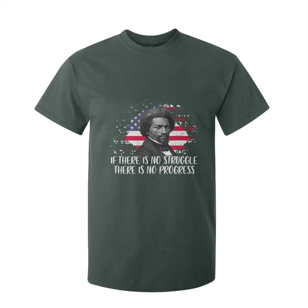 Frederick Douglass American Flag T Shirt For Kid Is There Is No Struggle There Is No Progress TS14 Dark Forest Green Print Your Wear