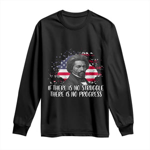 Frederick Douglass American Flag Long Sleeve Shirt Is There Is No Struggle There Is No Progress TS14 Black Print Your Wear
