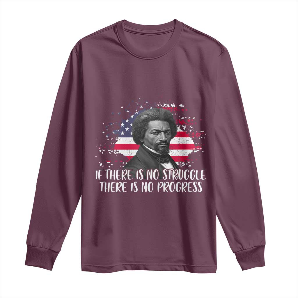 Frederick Douglass American Flag Long Sleeve Shirt Is There Is No Struggle There Is No Progress TS14 Maroon Print Your Wear