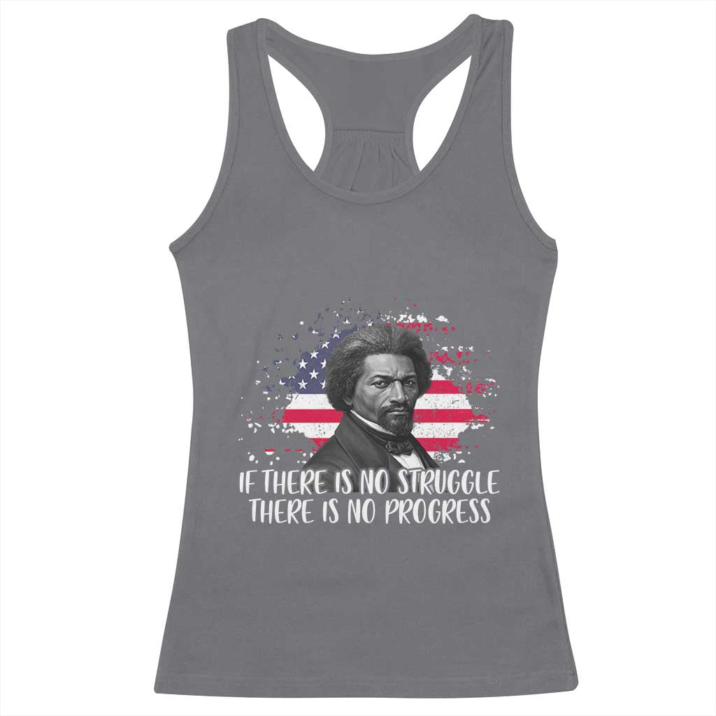 Frederick Douglass American Flag Racerback Tank Top Is There Is No Struggle There Is No Progress TS14 Charcoal Print Your Wear