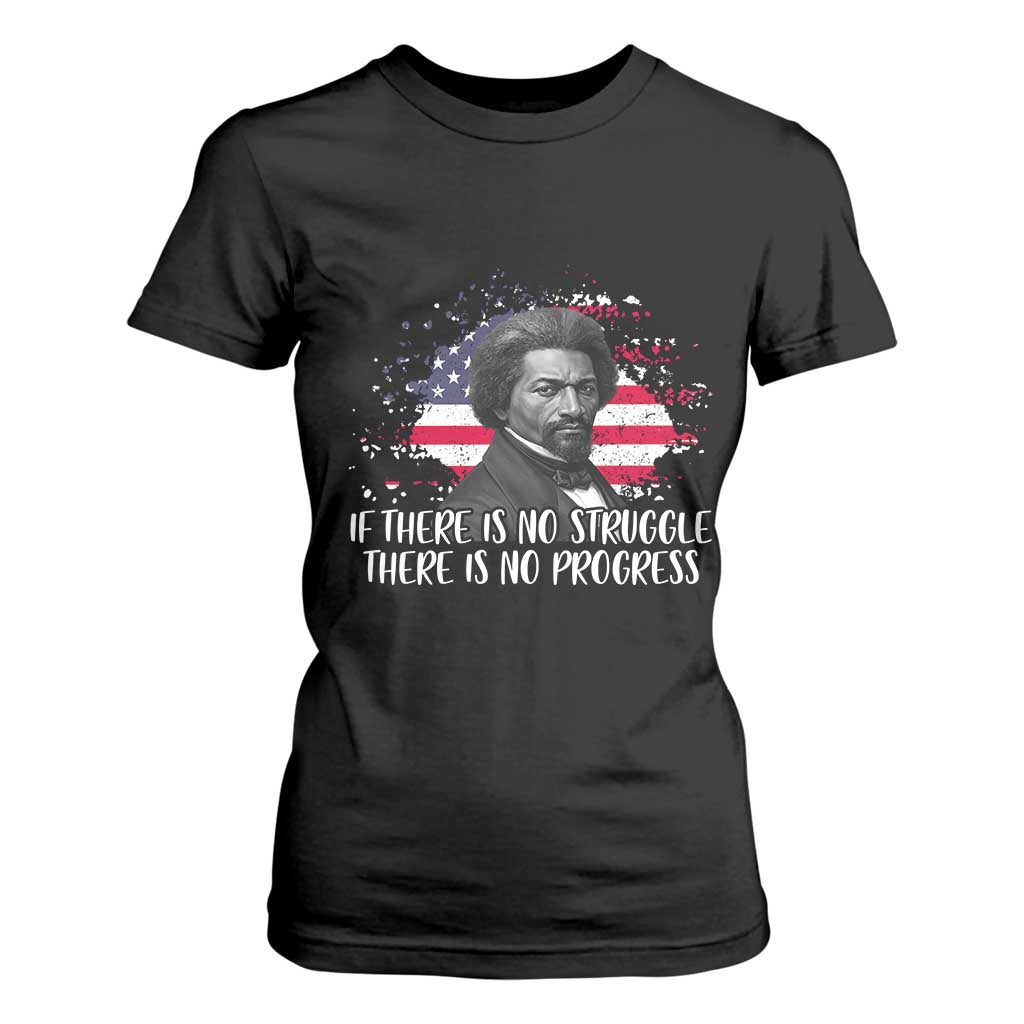 Frederick Douglass American Flag T Shirt For Women Is There Is No Struggle There Is No Progress TS14 Black Print Your Wear