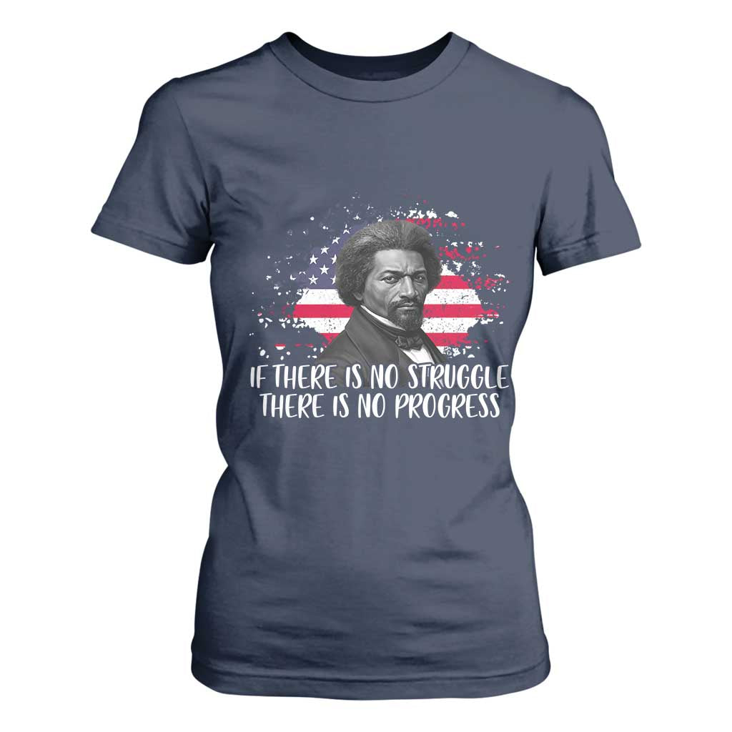 Frederick Douglass American Flag T Shirt For Women Is There Is No Struggle There Is No Progress TS14 Navy Print Your Wear