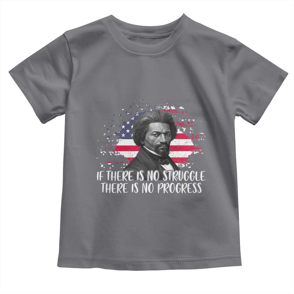 Frederick Douglass American Flag Toddler T Shirt Is There Is No Struggle There Is No Progress TS14 Charcoal Print Your Wear