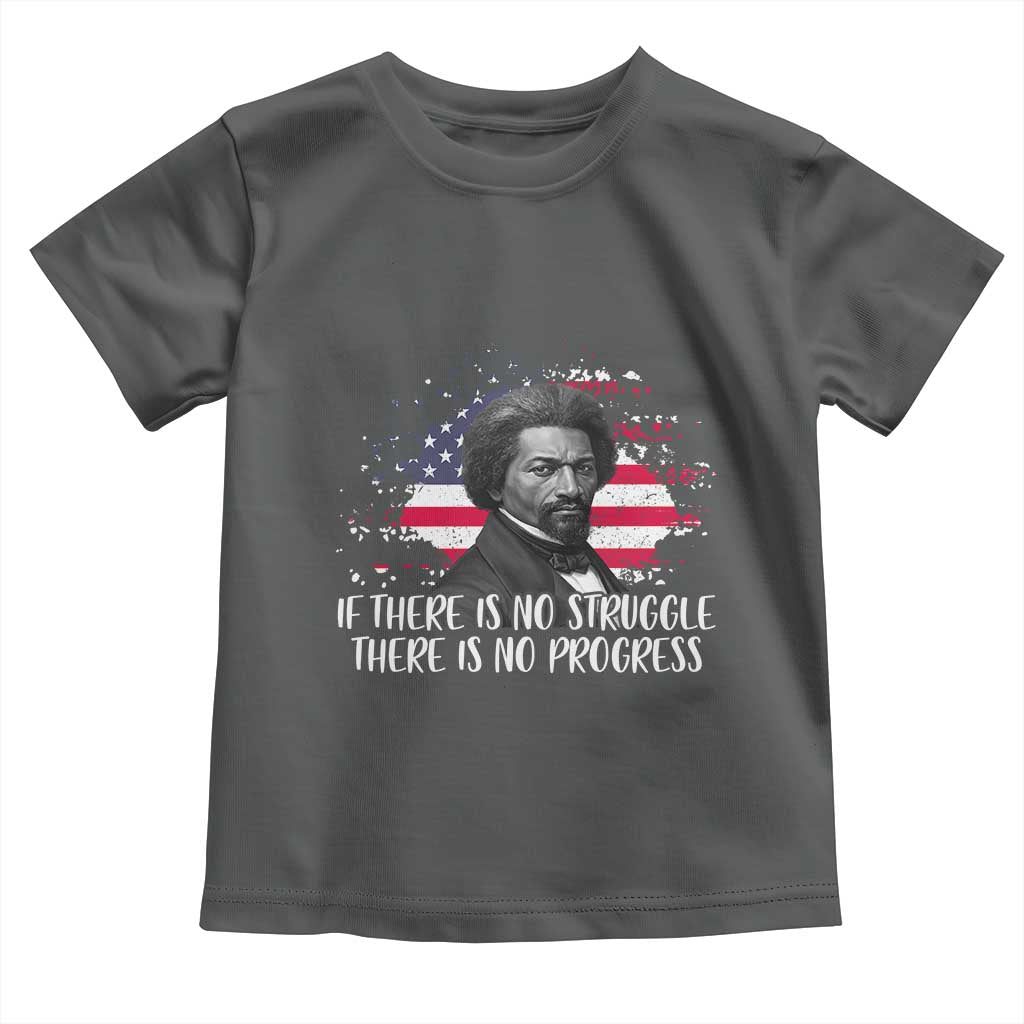 Frederick Douglass American Flag Toddler T Shirt Is There Is No Struggle There Is No Progress TS14 Dark Heather Print Your Wear