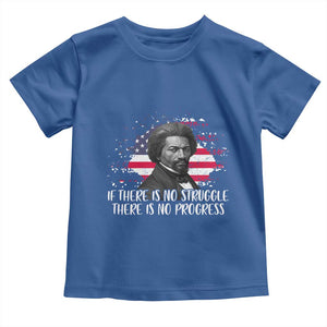 Frederick Douglass American Flag Toddler T Shirt Is There Is No Struggle There Is No Progress TS14 Royal Blue Print Your Wear