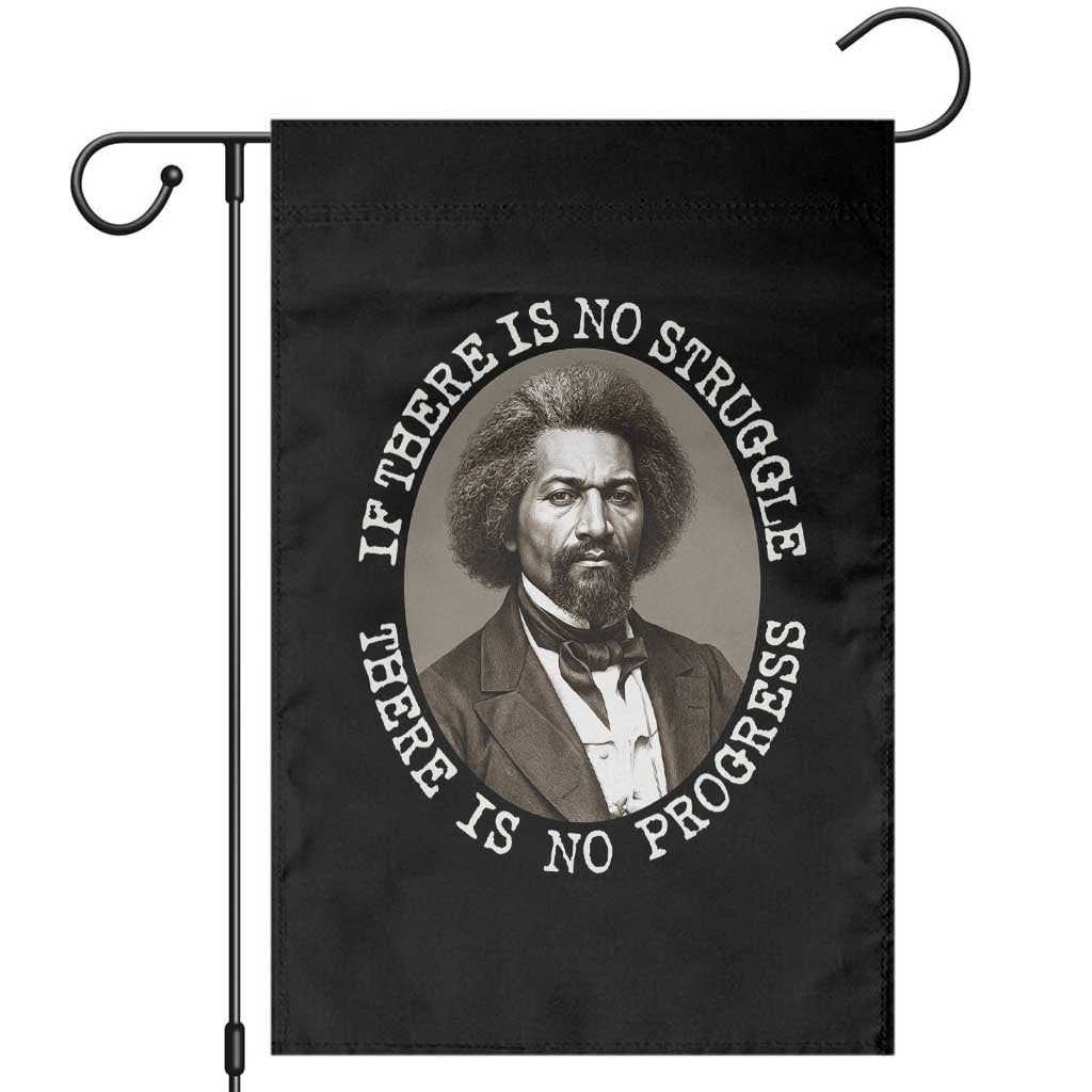 Frederick Douglass Pride Quote Garden Flag Is There Is No Struggle There Is No Progress TS14 Black Print Your Wear