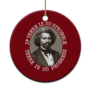 Frederick Douglass Pride Quote Ceramic Ornament Is There Is No Struggle There Is No Progress TS14 1pc Red Print Your Wear