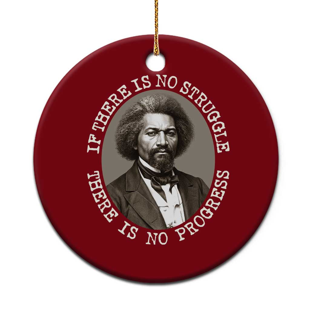 Frederick Douglass Pride Quote Ceramic Ornament Is There Is No Struggle There Is No Progress TS14 1pc Red Print Your Wear