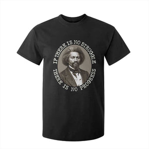 Frederick Douglass Pride Quote T Shirt For Kid Is There Is No Struggle There Is No Progress TS14 Black Print Your Wear