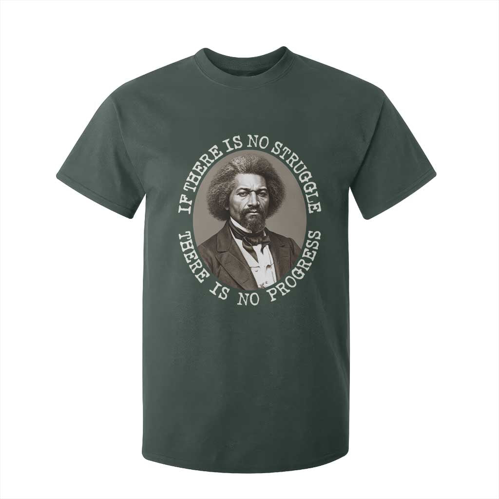 Frederick Douglass Pride Quote T Shirt For Kid Is There Is No Struggle There Is No Progress TS14 Dark Forest Green Print Your Wear