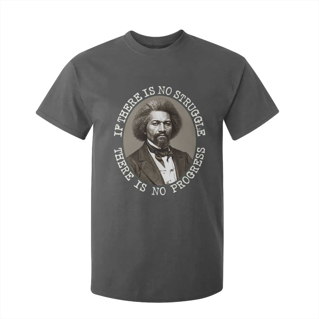 Frederick Douglass Pride Quote T Shirt For Kid Is There Is No Struggle There Is No Progress TS14 Dark Heather Print Your Wear