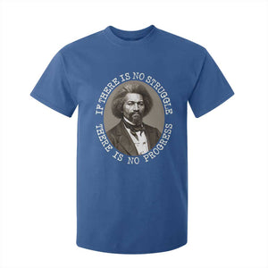 Frederick Douglass Pride Quote T Shirt For Kid Is There Is No Struggle There Is No Progress TS14 Royal Blue Print Your Wear
