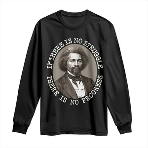 Frederick Douglass Pride Quote Long Sleeve Shirt Is There Is No Struggle There Is No Progress TS14 Black Print Your Wear
