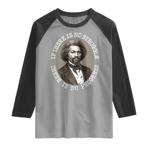 Frederick Douglass Pride Quote Raglan Shirt Is There Is No Struggle There Is No Progress TS14 Sport Gray Black Print Your Wear