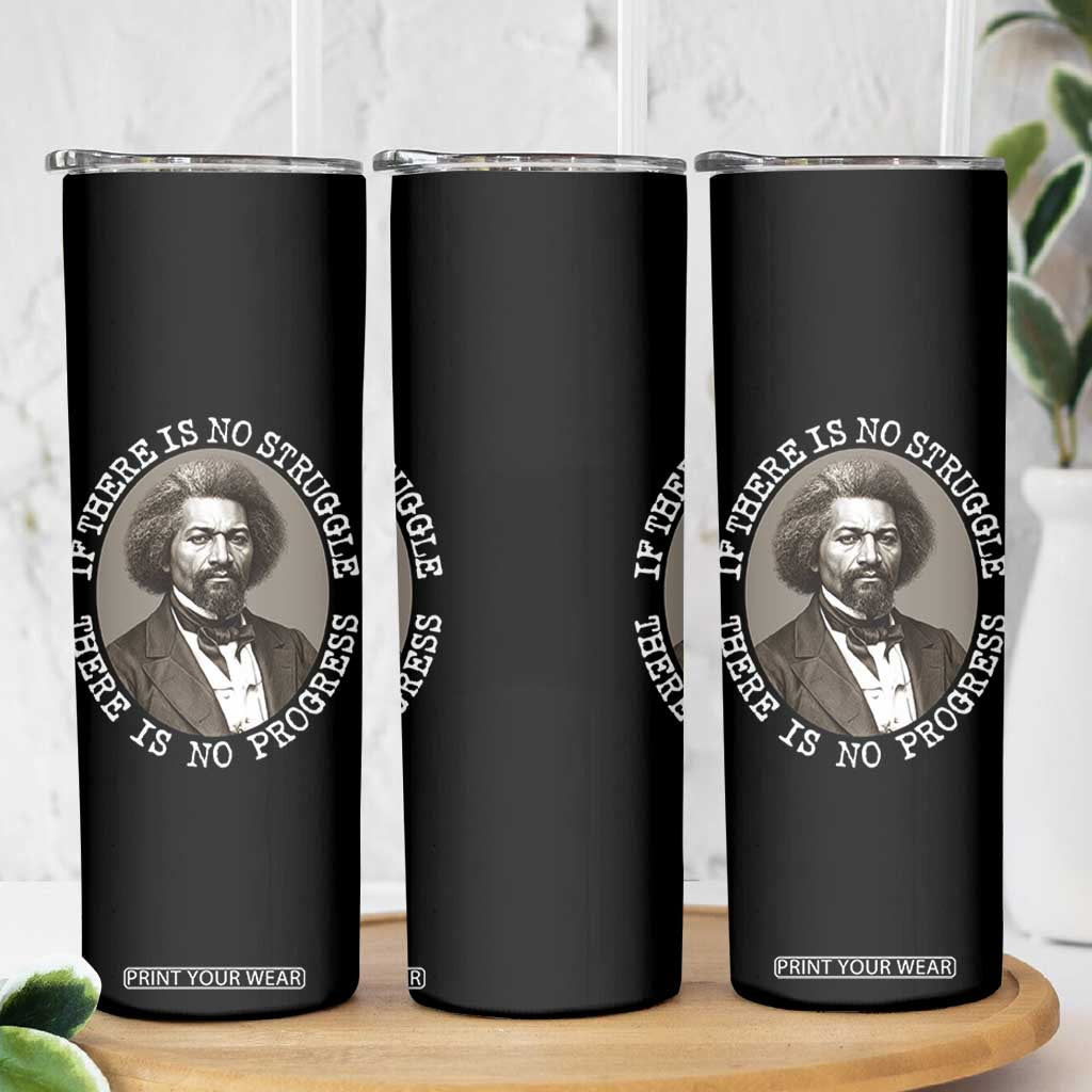 Frederick Douglass Pride Quote Skinny Tumbler Is There Is No Struggle There Is No Progress TS14 Print Your Wear