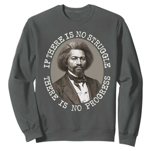 Frederick Douglass Pride Quote Sweatshirt Is There Is No Struggle There Is No Progress TS14 Dark Heather Print Your Wear