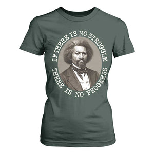Frederick Douglass Pride Quote T Shirt For Women Is There Is No Struggle There Is No Progress TS14 Dark Forest Green Print Your Wear