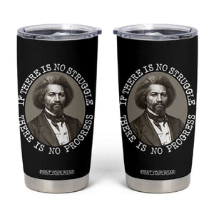 Frederick Douglass Pride Quote Tumbler Cup Is There Is No Struggle There Is No Progress TS14 Black Print Your Wear