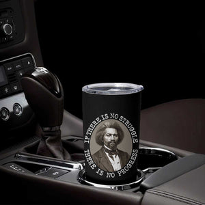 Frederick Douglass Pride Quote Tumbler Cup Is There Is No Struggle There Is No Progress TS14 Print Your Wear