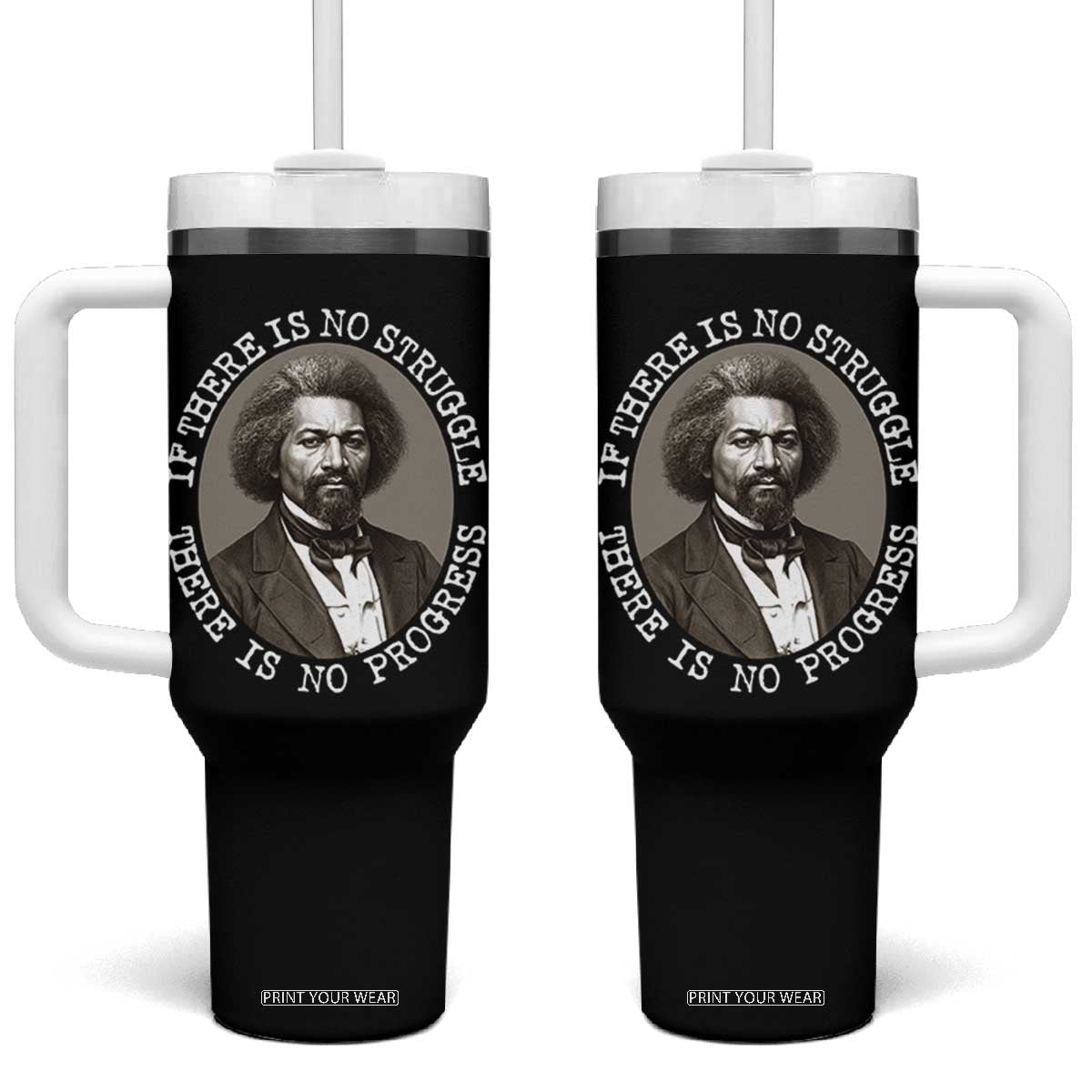Frederick Douglass Pride Quote Tumbler With Handle Is There Is No Struggle There Is No Progress TS14 One Size: 40 oz Black Print Your Wear