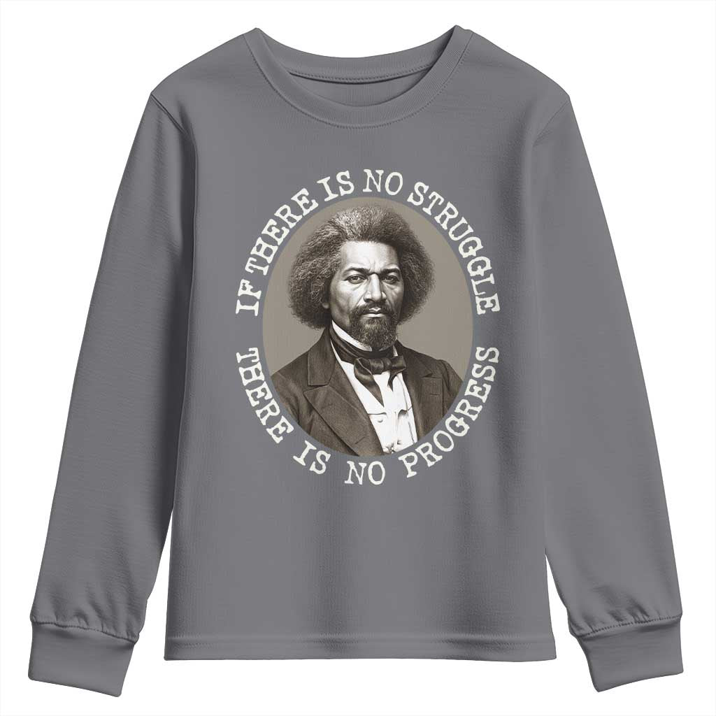 Frederick Douglass Pride Quote Youth Sweatshirt Is There Is No Struggle There Is No Progress TS14 Charcoal Print Your Wear