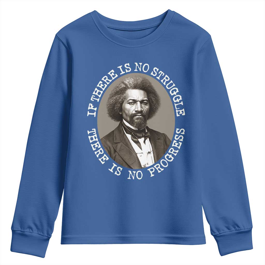 Frederick Douglass Pride Quote Youth Sweatshirt Is There Is No Struggle There Is No Progress TS14 Royal Blue Print Your Wear