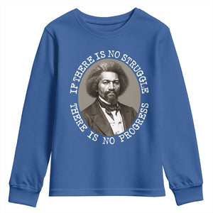 Frederick Douglass Pride Quote Youth Sweatshirt Is There Is No Struggle There Is No Progress TS14 Royal Blue Print Your Wear