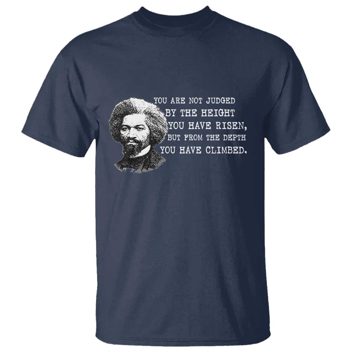 Frederick Douglass Quote T Shirt Black History Month TS14 Navy Print Your Wear
