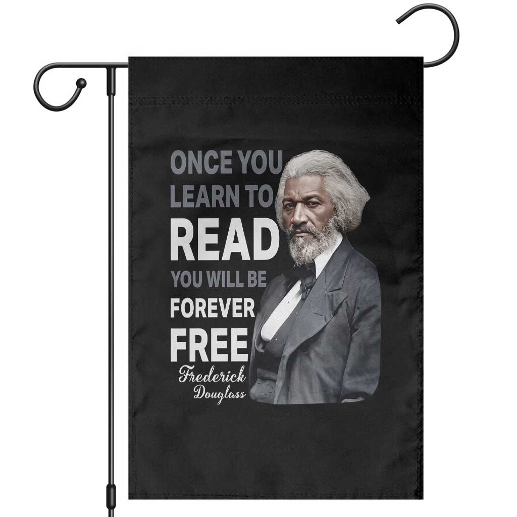 Frederick Douglass Freedom Quote Garden Flag Once You Learn to Read TS14 Black Print Your Wear