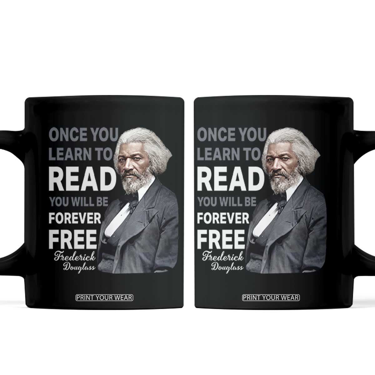 Frederick Douglass Freedom Quote Coffee Mug Once You Learn to Read TS14 Black Print Your Wear