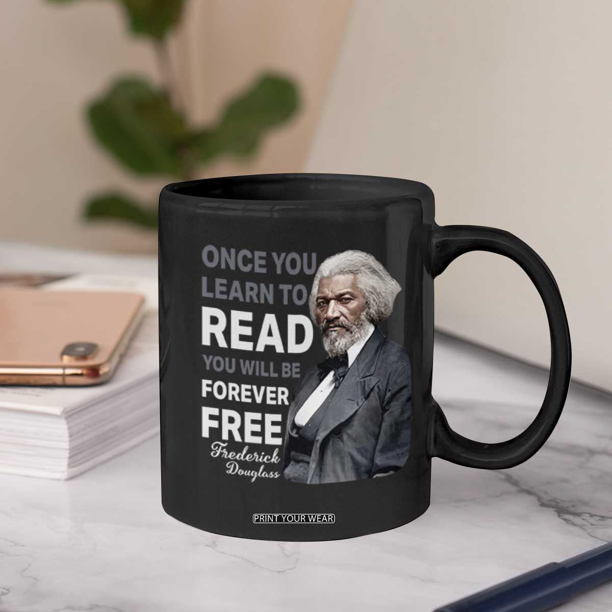 Frederick Douglass Freedom Quote Coffee Mug Once You Learn to Read TS14 Print Your Wear