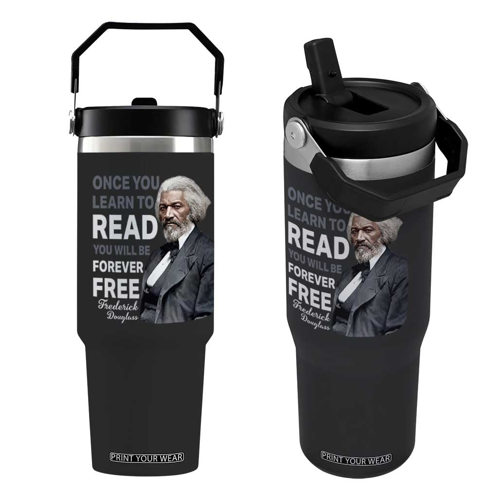 Frederick Douglass Freedom Quote Flip Straw Tumbler Once You Learn to Read TS14 One Size: 30 oz Black Print Your Wear