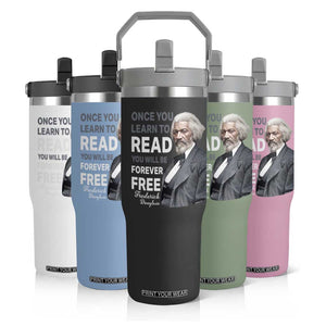 Frederick Douglass Freedom Quote Flip Straw Tumbler Once You Learn to Read TS14 Print Your Wear