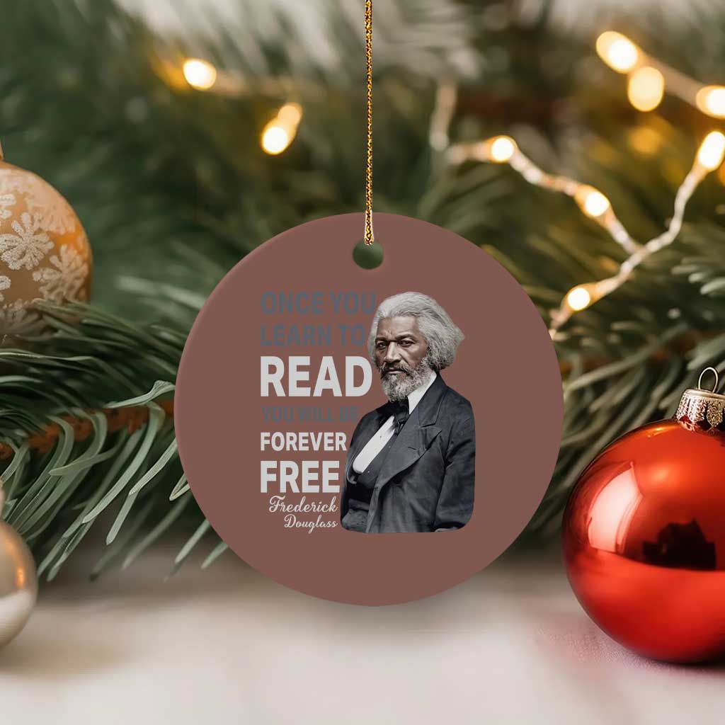 Frederick Douglass Freedom Quote Ceramic Ornament Once You Learn to Read TS14 1pc Mocha Print Your Wear